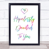 Rainbow Hopelessly Devoted To You Grease Song Lyric Quote Print
