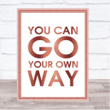 Rose Gold Fleetwood Mac You Can Go Your Own Way Song Lyric Quote Print