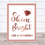 Rose Gold Shine Bright Like A Diamond Song Lyric Quote Print
