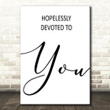 Grease Hopelessly Devoted Song Lyric Quote Print