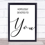 Grease Hopelessly Devoted Song Lyric Quote Print