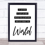 Lay Here Forget The World Chasing Cars Song Lyric Quote Print