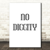 No Diggity Song Lyric Quote Print