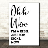 Ooh Woo Rebel Just For Kicks Now Song Lyric Quote Print