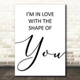 Shape Of You Ed Sheeran Song Lyric Quote Print