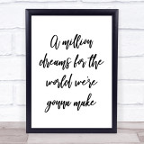 The Greatest Showman A Million Dreams Song Lyric Quote Print