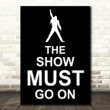 Black Freddie Mercury Queen The Show Must Go On Song Lyric Quote Print