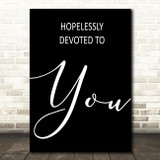 Black Grease Hopelessly Devoted Song Lyric Quote Print