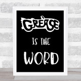 Black Grease Is The Word Song Lyric Quote Print