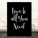 Black Beatles Love Is All You Need Song Lyric Quote Print