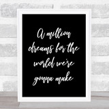 Black The Greatest Showman A Million Dreams Song Lyric Quote Print