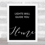 Black Coldplay Lights Will Guide You Home Song Lyric Quote Print
