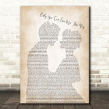 Keith Urban Only You Can Love Me This Way Man Lady Bride Groom Wedding Song Lyric Quote Music Print