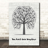 Bob Dylan You Ain't Goin' Nowhere Music Script Tree Song Lyric Print