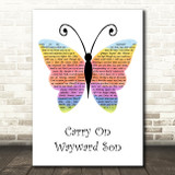 Kansas Carry On Wayward Son Rainbow Butterfly Song Lyric Quote Music Print
