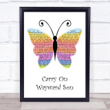 Kansas Carry On Wayward Son Rainbow Butterfly Song Lyric Quote Music Print