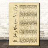 Nickleback If Today Was Your Last Day Rustic Script Song Lyric Print