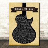 Ed Sheeran Shape Of You Black Guitar Song Lyric Quote Print