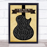 Queen I Was Born To Love You Black Guitar Song Lyric Quote Print