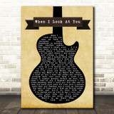Jane McDonald When I Look At You Black Guitar Song Lyric Quote Print