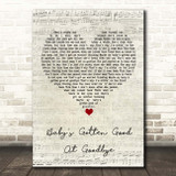 George Strait Baby's Gotten Good At Goodbye Script Heart Song Lyric Print