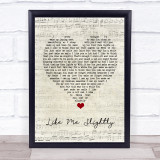 Max Milner Like Me Slightly Script Heart Song Lyric Quote Music Print