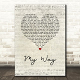 Frank Sinatra My Way Script Heart Song Lyric Quote Print