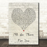 The Rembrandts I'll Be There For You Script Heart Song Lyric Quote Print