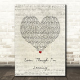 Luke Combs Even Though I'm Leaving Script Heart Song Lyric Print