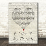 Bryan Adams Do I Have To Say The Words Script Heart Song Lyric Quote Print