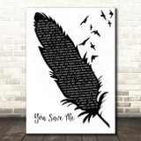 Kenny Chesney You Save Me Black & White Feather & Birds Song Lyric Wall Art Print