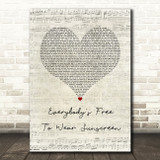 Baz Luhrmann Everybody's Free To Wear Sunscreen Script Heart Song Lyric Music Art Print