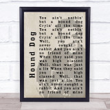 Elvis Presley Hound Dog Face Shadow Song Lyric Quote Print
