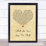 George Strait What Do You Say To That Vintage Heart Song Lyric Quote Music Print