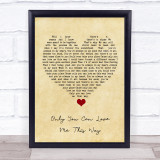 Keith Urban Only You Can Love Me This Way Vintage Heart Song Lyric Quote Music Print