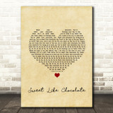 Shanks & Bigfoot Sweet Like Chocolate Vintage Heart Song Lyric Quote Music Print