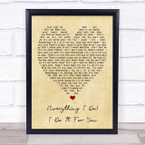 Everything I Do I Do It For You Bryan Adams Vintage Heart Quote Song Lyric Print