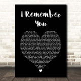 Skid Row I Remember You Black Heart Song Lyric Print