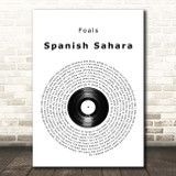 Foals Spanish Sahara Vinyl Record Song Lyric Print