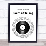 George Harrison Something Vinyl Record Song Lyric Print