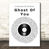 5 Seconds Of Summer Ghost Of You Vinyl Record Song Lyric Print