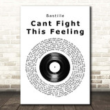 Bastille Cant Fight This Feeling Vinyl Record Song Lyric Print