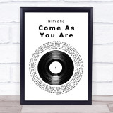 Nirvana Come As You Are Vinyl Record Song Lyric Print