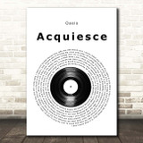 Oasis Acquiesce Vinyl Record Song Lyric Print