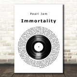 Pearl Jam Immortality Vinyl Record Song Lyric Print