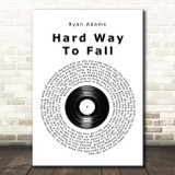 Ryan Adams Hard Way To Fall Vinyl Record Song Lyric Print