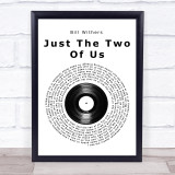 Bill Withers Just The Two Of Us Vinyl Record Song Lyric Print