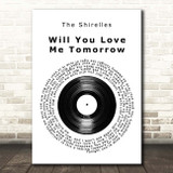 The Shirelles Will You Love Me Tomorrow Vinyl Record Song Lyric Print
