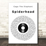Cage The Elephant Spiderhead Vinyl Record Song Lyric Print
