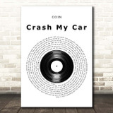 COIN Crash My Car Vinyl Record Song Lyric Print